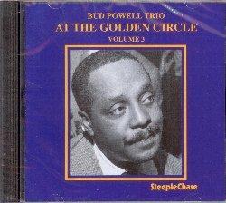 At the Golden Circle vol.3 - CD Audio di Bud Powell