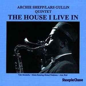 CD The House I Live in Archie Shepp Lars Gullin