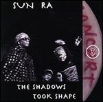 Shadows Took Shape - CD Audio di Sun Ra