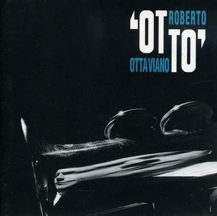 Otto - CD Audio di Roberto Ottaviano