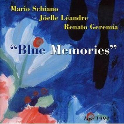 Blue Memories - CD Audio di Mario Schiano,Renato Geremia,Joelle Leandre