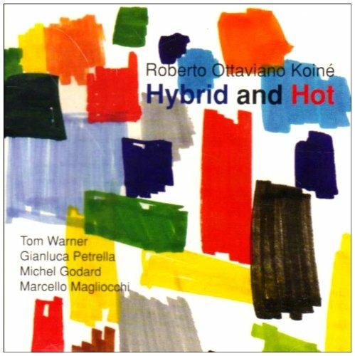Hybrid and Hot - CD Audio di Roberto Ottaviano