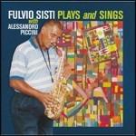 Plays & Sings - CD Audio di Fulvio Sisti,Alessandro Piccini