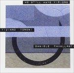 We Still Have Visions - CD Audio di Daniele Cavallanti,Tiziano Tononi