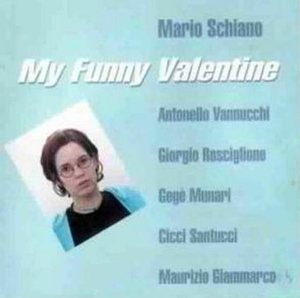 My Funny Valentine - CD Audio di Mario Schiano