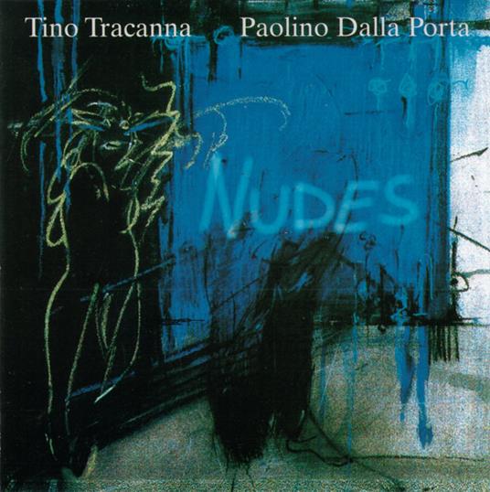 Nudes - CD Audio di Tino Tracanna,Paolino Dalla Porta