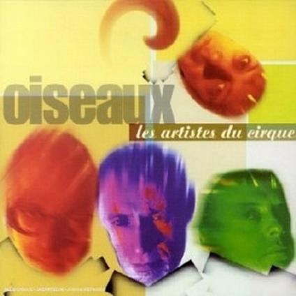Oiseaux - CD Audio di Les Artistes du Cirque
