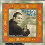 Mattia's Walk - CD Audio di Andrea Tofanelli