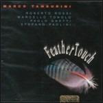 Feather Touch - CD Audio di Marco Tamburini