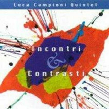 Incontri e contrasti - CD Audio di Luca Campioni