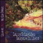 Live at Jazz on the Coast - CD Audio di Larry Schneider,Gaspare Di Lieto