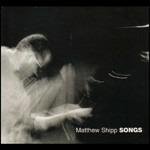 Songs - CD Audio di Matthew Shipp