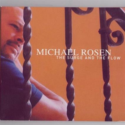 The Surge and the Flow - CD Audio di Michael Rosen