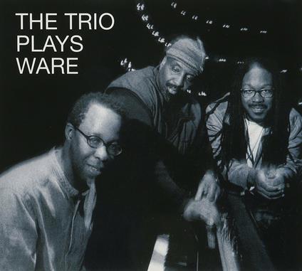 The Trio plays Ware - CD Audio di The Trio
