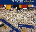Bas Trio - CD Audio di Achille Succi,Brgs Time,Samo Salamon,Jaka Berger