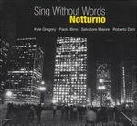 Notturno - CD Audio di Paolo Birro,Roberto Dani,Salvatore Maiore,J Kyle Gregory,Sing Without Words