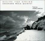 Desire for Spring - CD Audio di Ekkehard Wölk