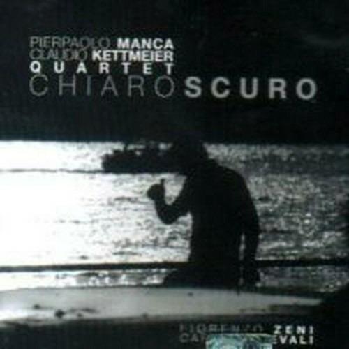 Chiaroscuro - CD Audio di Pierpaolo Manca,Claudio Kettmeier