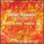 Vento del Sud - Vento del Nord - CD Audio di Bruno Tommaso,Jazz Workshop