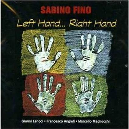 Left Hand...Right Hand - CD Audio di Sabino Fino