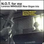N.o.t. for me - CD Audio di Lorenzo Minguzzi
