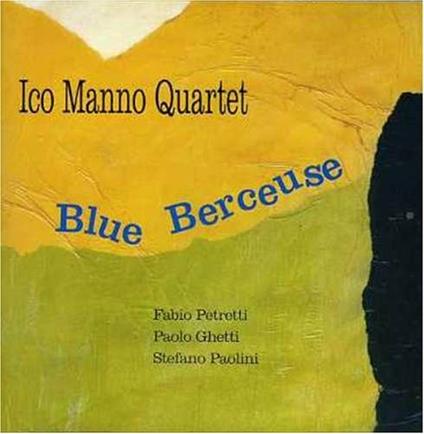 Blue Berceuse - CD Audio di Ico Manno