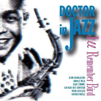I'll Remember Bird - CD Audio di Doctor in Jazz