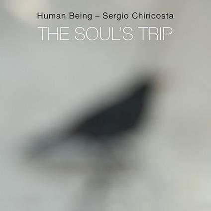 The Soul's Trip - CD Audio di Sergio Chiricosta,Human Being