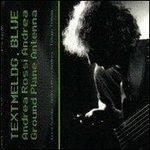 Textmeldg Blue - CD Audio di Andrea Rossi Andrea