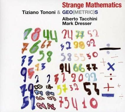 Strange Mathematics - CD Audio di Tiziano Tononi,Geometrics