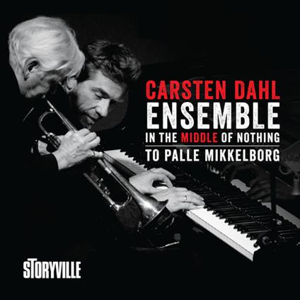 In The Middle Of Nothing. To Palle Mikkelborg - CD Audio di Carsten Dahl