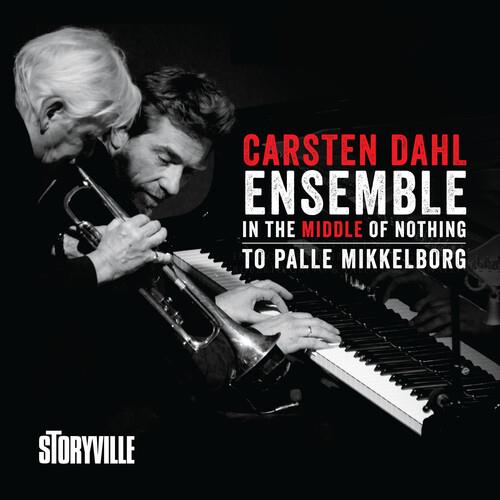 In The Middle Of Nothing. To Palle Mikkelborg - CD Audio di Carsten Dahl