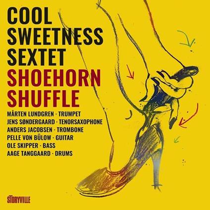 Shoehorn Shuffle - CD Audio di Cool Sweetness Sextet