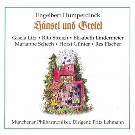Hänsel e Gretel - CD Audio di Engelbert Humperdinck,Fritz Lehmann