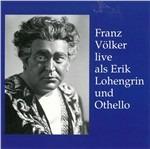 Franz Volker: Live Als Erik Lohengrin Und Othello - CD Audio