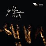 Aureum Saxophon Quartett - Golden Roots