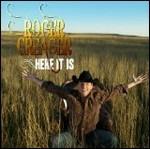 Here It Is - CD Audio di Roger Creager