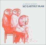No Earthly Man - Vinile LP di Alasdair Roberts
