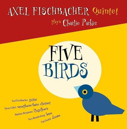 Five Birds - Vinile LP di Fischbacher