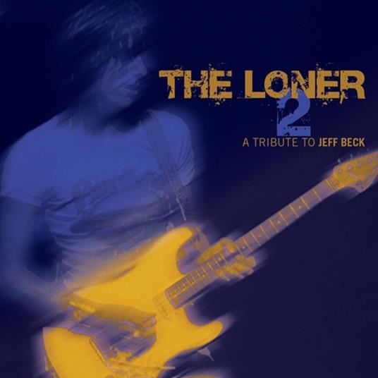 Loner 2. A Tribute to Jeff Beck - CD Audio