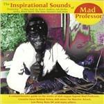 The Inspirational Sounds of the Mad Professor