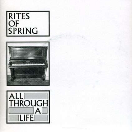 All Through A Life - Vinile 7'' di Rites of Spring