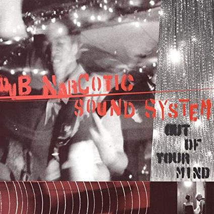 Out Of Your Mind - CD Audio di Dub Narcotic Sound System