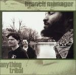 Anything Tribal - CD Audio di Branch Manager