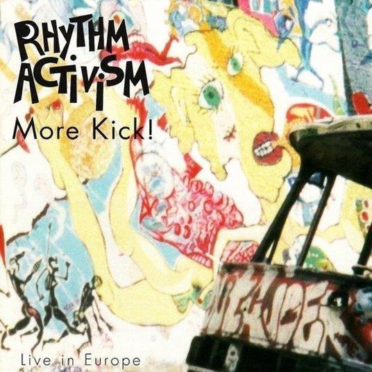More Kick! - CD Audio di Rhythm Activism
