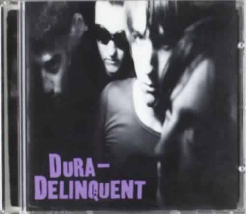 Dura Delinquent - CD Audio di Dura Delinquent