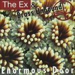 Enormous Door - Vinile LP di Ex and Brass Unbound
