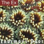 Enormous Door - Vinile LP di Ex and Brass Unbound