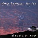 Walk Between Worlds - CD Audio di Golaná