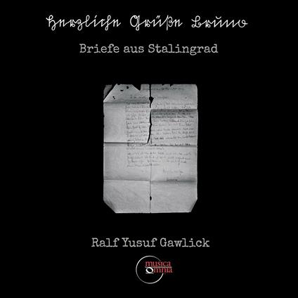 Briefe aus Stalingrad - CD Audio di Moritz Ernst,Chi-Chen Wu,Georg Gädker,Ralf Gawlick